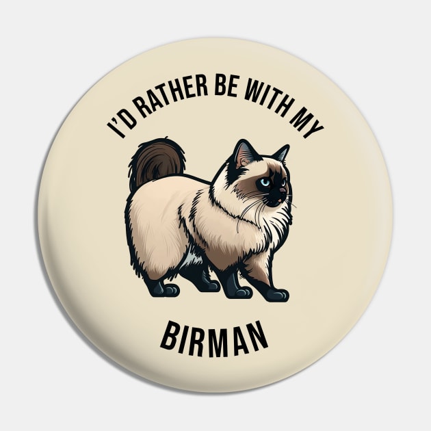 I'd rather be with my Birman Pin by pxdg