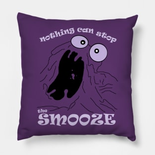 Can't Stop the Smooze Pillow