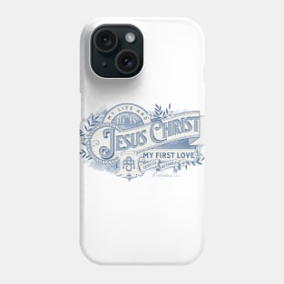 He is JESUS CHRIST My life and my 1st love! (Colossians 3:4) Phone Case