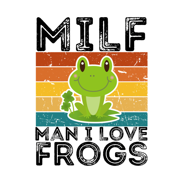 MILF Man I Love Frogs by Trandkeraka