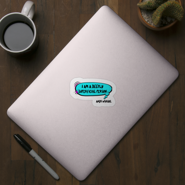 I Am A Deeply Superficial Person Superficial Autocollant Teepublic Fr