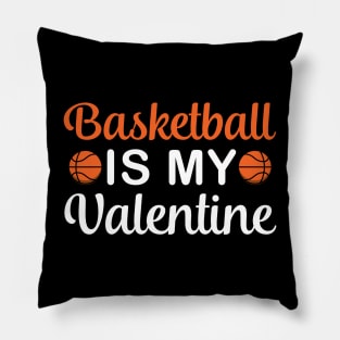 Basketball is my valentine, Basketball lover, Valentine's Day Party Pillow