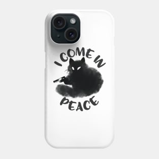 I Come In Peace Funny cat Phone Case