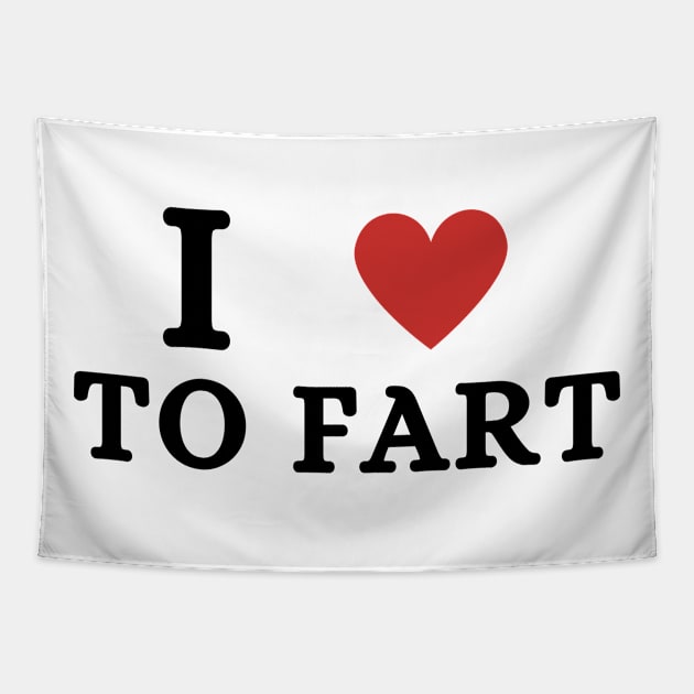 I Love To Fart Funny Tapestry by Mojakolane