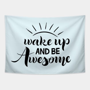 Wake up and be awesome Tapestry