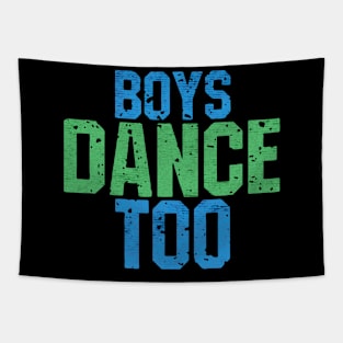 boys dance too Tapestry