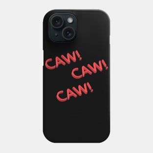 CAW! Phone Case