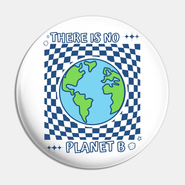 There is no planet B Pin by TRACHLUIM