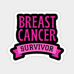 Breast Cancer Survivor- Breast cancer awareness Magnet