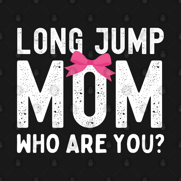 Long Jump Mom by footballomatic