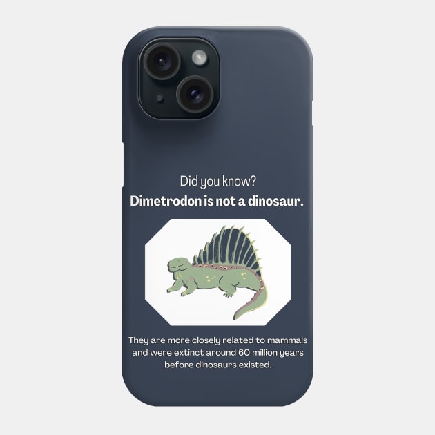 Did You Know: Dimetrodon is not a dinosaur (MD23DYK001) Phone Case by Maikell Designs