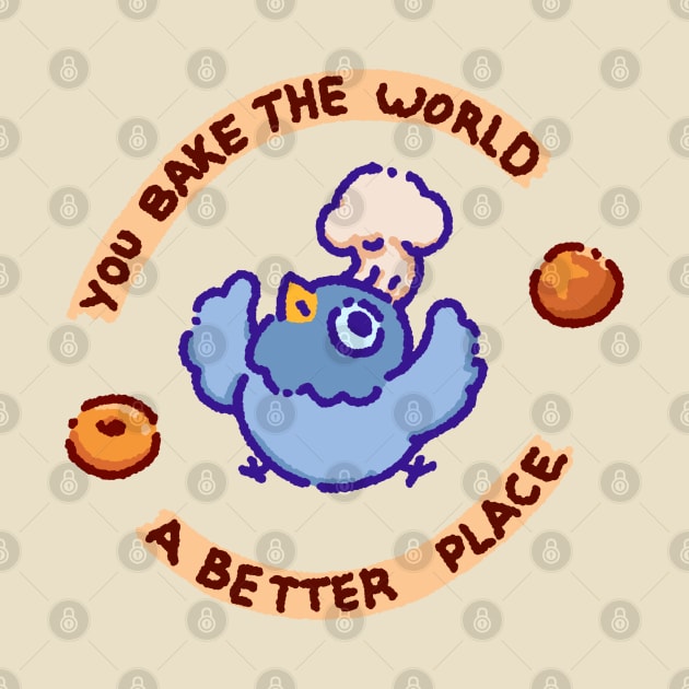 A cute pigeon baker, you bake the world a better place by Tinyarts