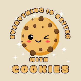 Everything is Better With Cookies T-Shirt