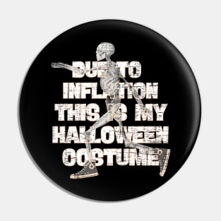 Due To Inflation This is My Halloween Costume Pin