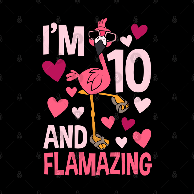 I'm 10 And Flamazing Flamingo by Tesszero