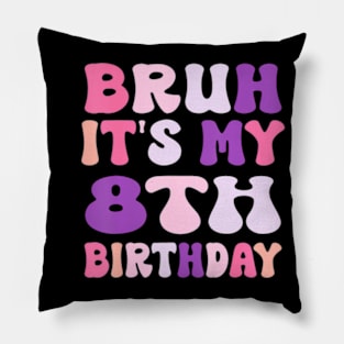 Groovy Bruh I'M 8 It'S My 8Th Birthday 8 Year Old Birthday Pillow