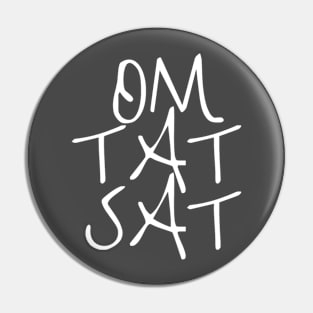 Om TaT SaT (white print) Pin