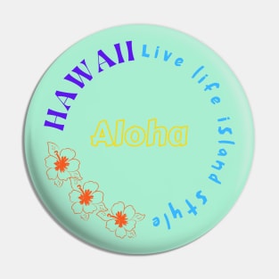 Hawaii Live Life Island Style Pin