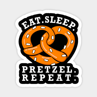 Eat. Sleep. Pretzel. Repeat. Magnet