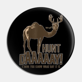 Hunt Day Camel Buck Deer Funny Hunting Humpday Shirt Pin