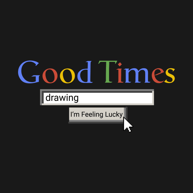 Good Times Drawing by Graograman