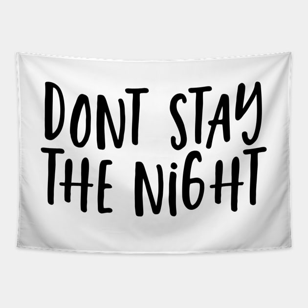 Don’t Stay The Night Independent Woman Shacker Tapestry by Asilynn