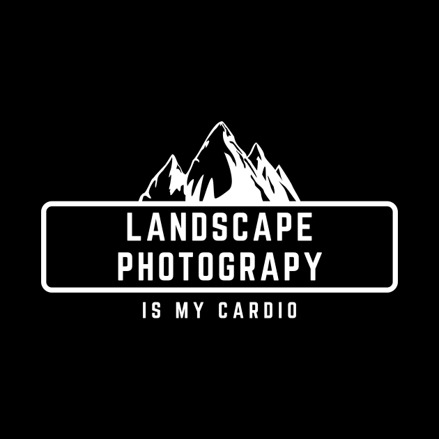 Landscape Photography is my cardio text design with mountains for nature photographers by BlueLightDesign
