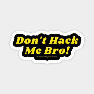 Don't Hack Me Bro! Magnet