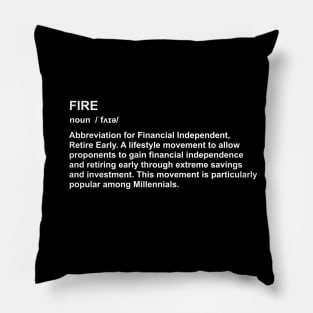 Financially Independent, Retire Early Pillow