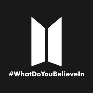 BTS What Do You Believe In T-Shirt