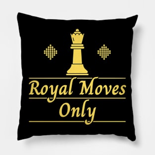 Chess Queen - Royal Moves Only Pillow