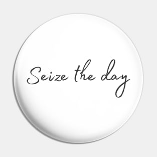Seize the day - Inspiring Quotes Pin