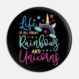 life is all about rainbows and unicorns Pin