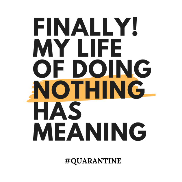 Finally! My life of doing nothing has meaning by MikeNotis