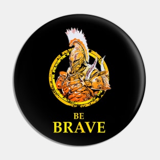 Warrior: Be Brave Pin