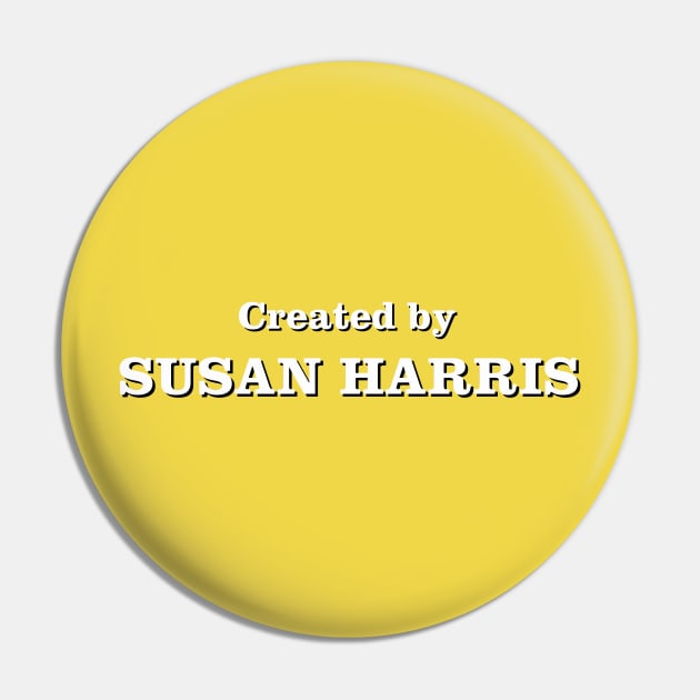 Created by Susan Harris Pin by Golden Girls Quotes