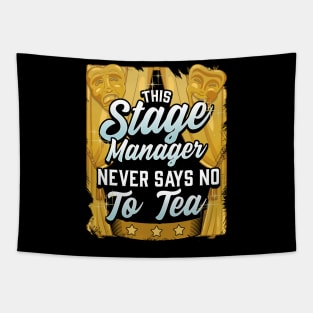 Stage Manager - Never Say No To Tea Tapestry