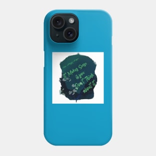 Don't Think about it Phone Case