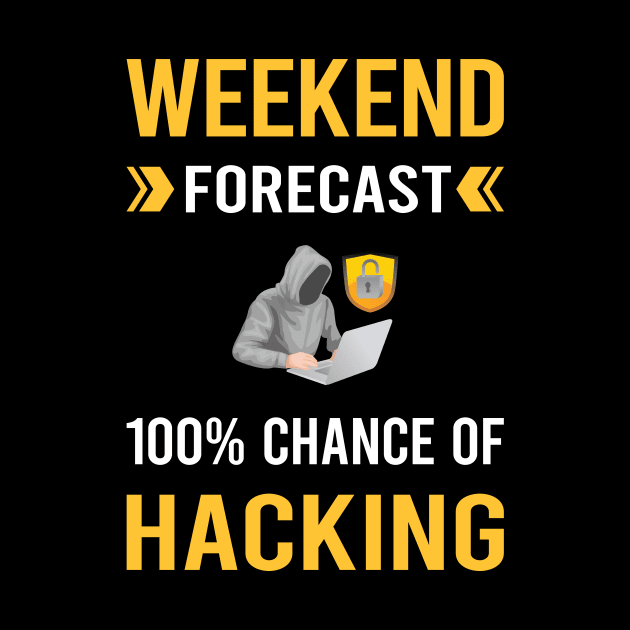 Weekend Forecast Hacking Hack Hacker by Bourguignon Aror