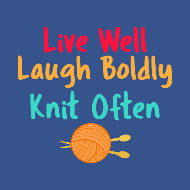 Funny Knitting T-Shirt Live, Laugh, Knit by Jled