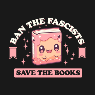 Ban the fascists save the books T-Shirt