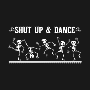 Shut up & dance T-Shirt