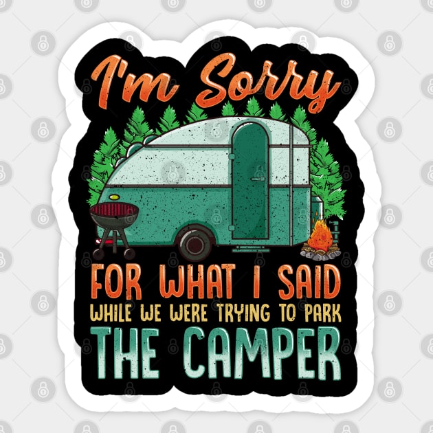 Sorry For What I Said While Trying To Park The Camper Rv Sorry For What I Said While Trying To Park The Camper Rv