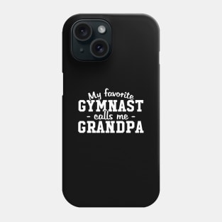 My favorite gymnast calls me grandpa Phone Case