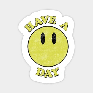 Have a day! Smiley face distressed Magnet