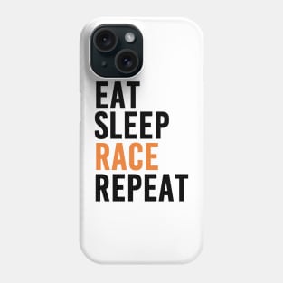 Eat, Sleep, Race and Repeat (Orange) Phone Case