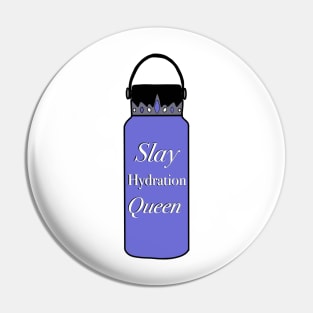 Slay Hydration Queen Pin