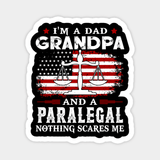 I'm a dad grandpa and a paralegal nothing scares me Magnet