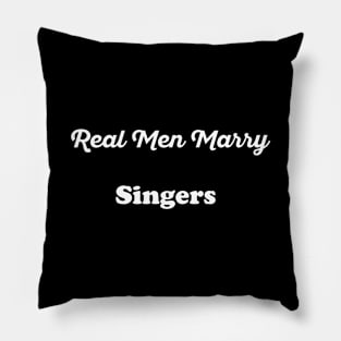 Real Men Marry Singers Gift for Husband T-Shirt Pillow