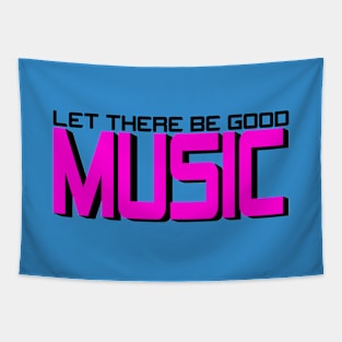 MUSIC #2 (LET THERE BE GOOD) Tapestry